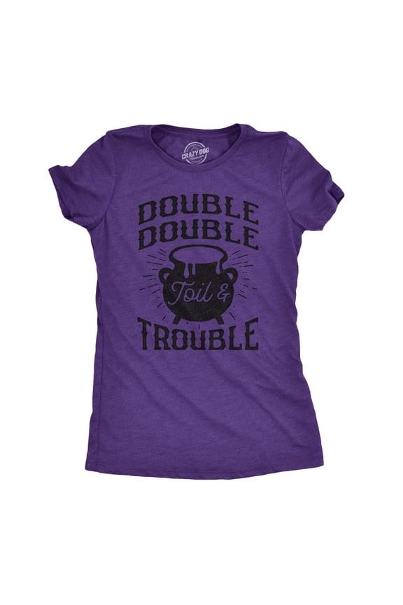Womens Double Double Toil and Trouble T Shirt Funny Halloween Witch Tee Womens Graphic Tees