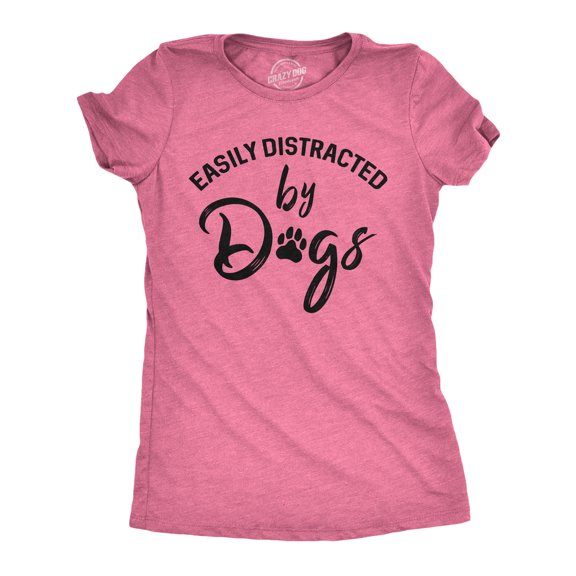 Womens Easily Distracted By Dogs T shirt Funny Graphic Dog Mom Lover Cute Gift Womens Graphic Tees