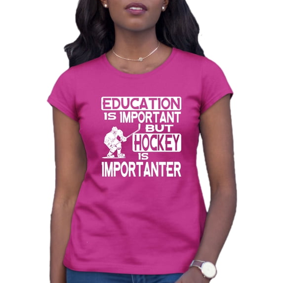 Womens Education Is Important But Hockey Is Importanter T-Shirt