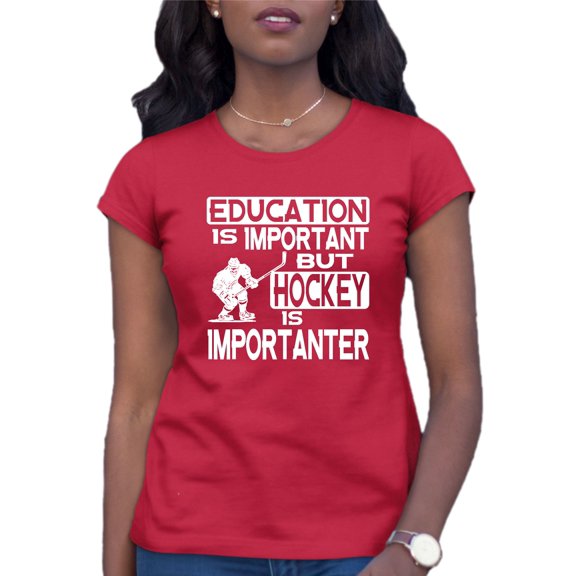 Womens Education Is Important But Hockey Is Importanter T-Shirt