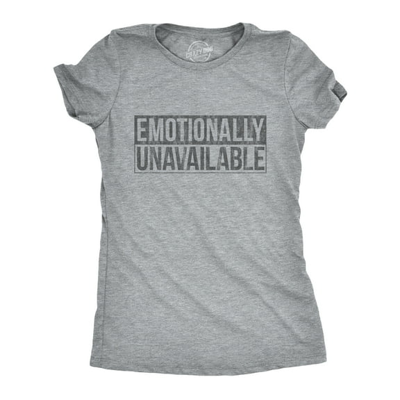 Womens Emotionally Unavailable T Shirt Funny Saying Hilarious Quote Graphic Novelty Tee Womens Graphic Tees