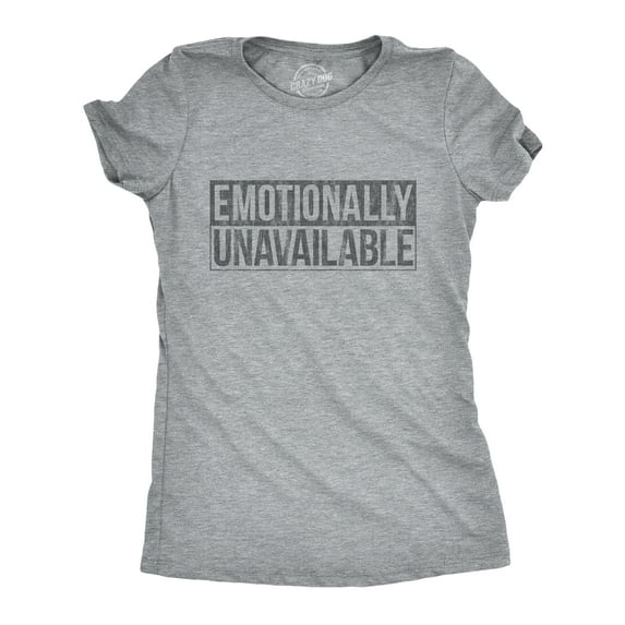 Womens Emotionally Unavailable T Shirt Funny Saying Hilarious Quote Graphic Novelty Tee Womens Graphic Tees