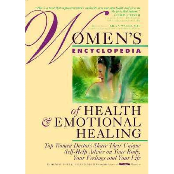 Pre-Owned Women's Encyclopedia of Health & Emotional Healing: Top Women Doctors Share Their Unique Self-Help Advice on Your Body, Your Feelings and Your Life (Hardcover) 0875961517 9780875961514