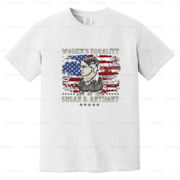 Womens Equality Day, Aug 26, Susan B Anthony, Suffrage, Vote, Rights Comfort Color T-Shirt Unisex, up to 4XL