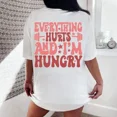 thumbnail image 1 of Womens Everything Hurts And I'm Hungry Pattern Tops Workout Gym Print T Shirts Gym Lover Graphic Tees White,3XL, 1 of 5