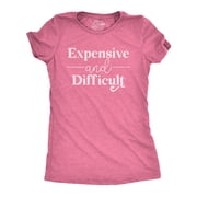 Womens Expensive and Difficult T Shirt Funny Stubborn Luxury Lifestyle Tee for Ladies Womens Graphic Tees
