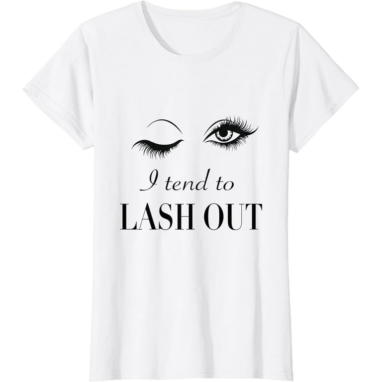 Womens Eyelashes T Shirt Beauty Lash Artist Tee Womens Eyelashes T Shirt Beauty Lash Artist Tee