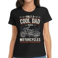 thumbnail image 1 of Womens Father'S Day Only A Cool Dad Rides Motorcycles Biker Father T-Shirt Black, 1 of 5