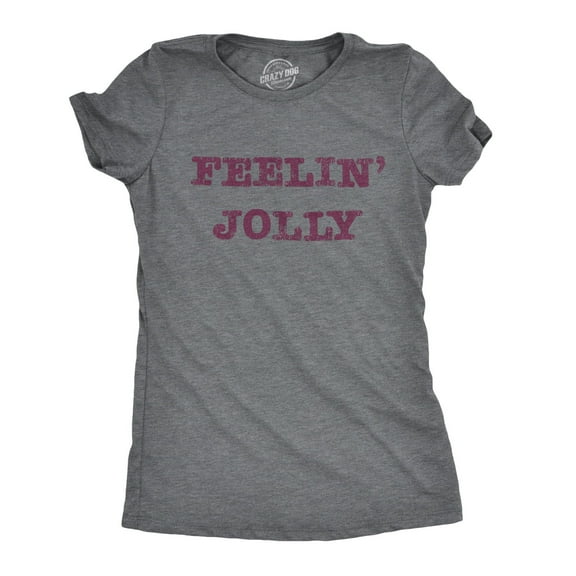 Womens Feelin Jolly T Shirt Funny Christmas Spirit Tee Womens Graphic Tees