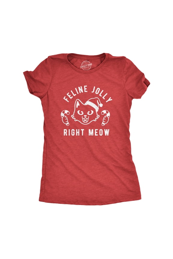 Womens Feline Jolly Right Meow T Shirt Funny Christmas Cat Kitten Lover Graphic Tee Womens Graphic Tees