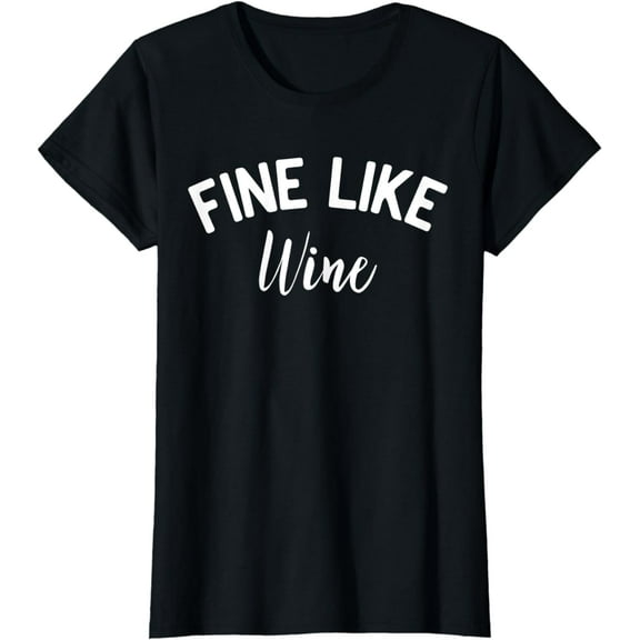Womens Fine Like Wine Shirt,Fun Weekend Wine Warrior Funny Drinking T-Shirt