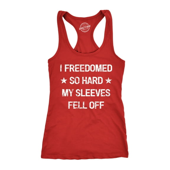Womens Fitness Tank I Freedomed so Hard My Sleeves Fell Off Tank Funny 4th Of July Sleeveless