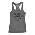 thumbnail image 1 of Womens Fitness Tank I'm Only Talking to My Dog Today Tanktop Funny Pet Puppy Lover Shirt, 1 of 7