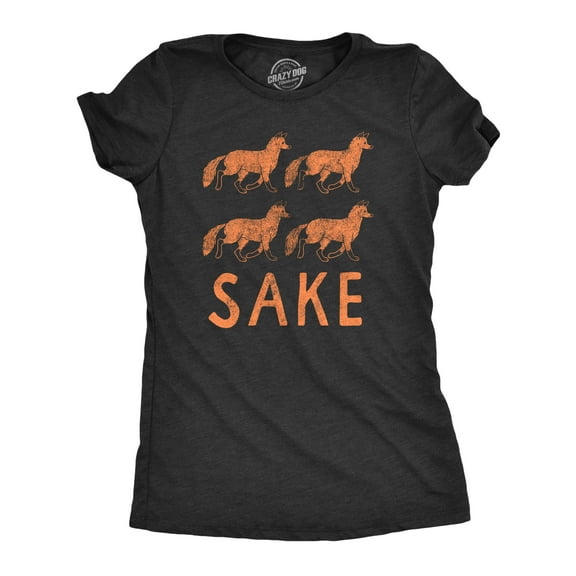 Womens Four Fox Sake T Shirt Funny Sarcastic Play On Words Text Graphic Novelty Tee for Ladies Womens Graphic Tees