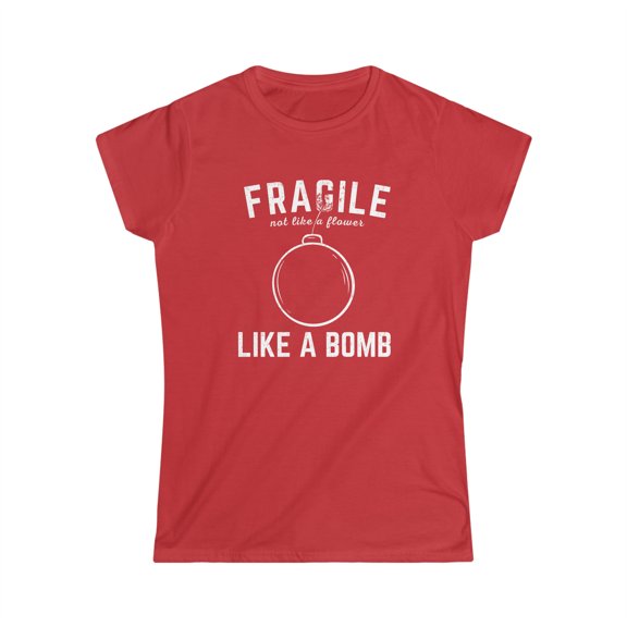 Womens Fragile Like A Bomb-Funny Saying Humor Graphic Novelty Soft Tee