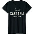 thumbnail image 1 of Womens Fresh Sarcasm Served Daily Shirt Funny T-Shirt, 1 of 4