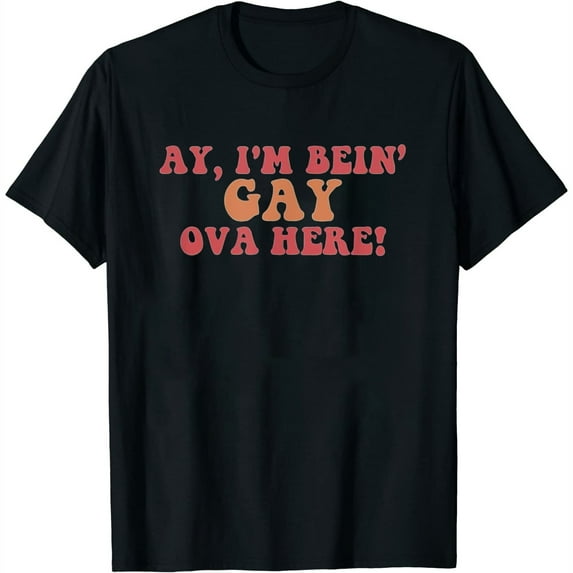 Womens Funny Ay I'M Being Gay Over Here Shirt Funny Saying T-Shirt Black 3X-Large