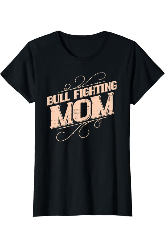Womens Funny Bull Fighting Mom Bull Fighter T-Shirt
