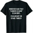 thumbnail image 1 of Womens Funny Cancer Shirt | Sarcastic Stage 3 Diagnosis Tee | Chemo T-Shirt Black 2X-Large, 1 of 5