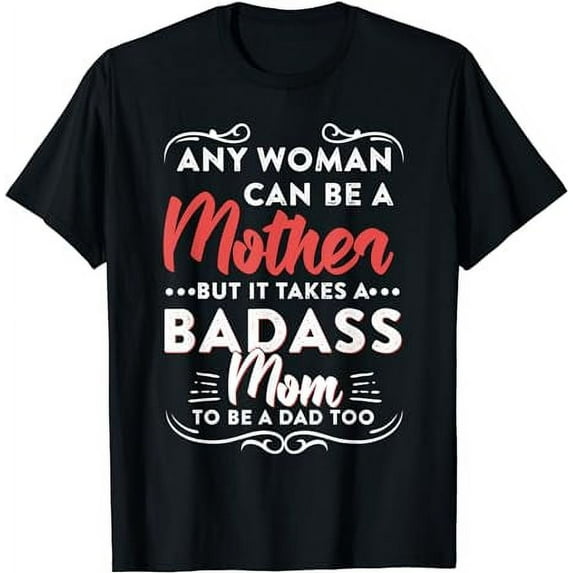 Womens Funny Happy Father's Day To The Best Single Mom T-Shirt