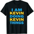 thumbnail image 1 of Womens Funny - I am Kevin doing Kevin things T-Shirt White Medium, 1 of 5