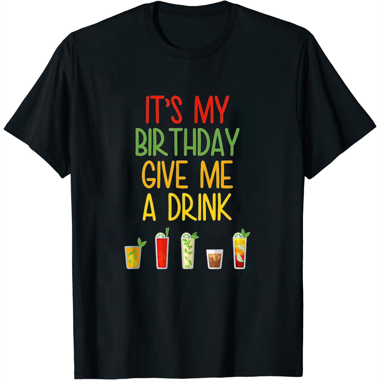 It's My Birthday Buy Me A Drink Funny T-Shirt It's My Birthday Buy Me A Drink Funny T-Shirt