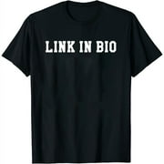 Womens Funny Link In Bio Social Media Influencer Meme Gift T-Shirt Black Small