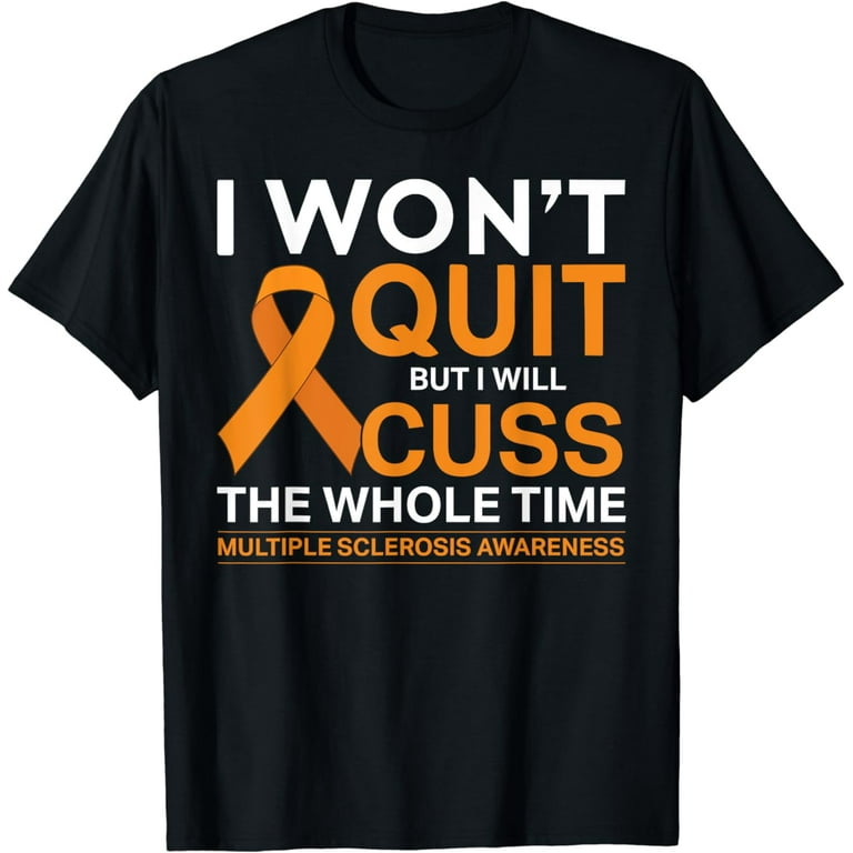 Funny Ms Orange Ribbon Multiple Sclerosis Awareness T-Shirt Funny Ms Orange Ribbon Multiple Sclerosis Awareness T-Shirt