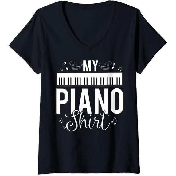 Womens Funny My Piano Shirt Quote, Gift For Pianist Piano Player V-Neck T-Shirt