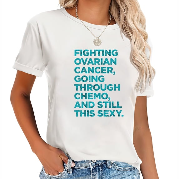 Womens Funny Ovarian Cancer Fighter Quote Gift for Chemo Patients T-Shirt Black
