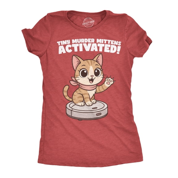 Womens Funny T Shirt Tiny Murder Mittens Activated Sarcastic Kitten Graphic Novelty Tee for Ladies Womens Graphic Tees