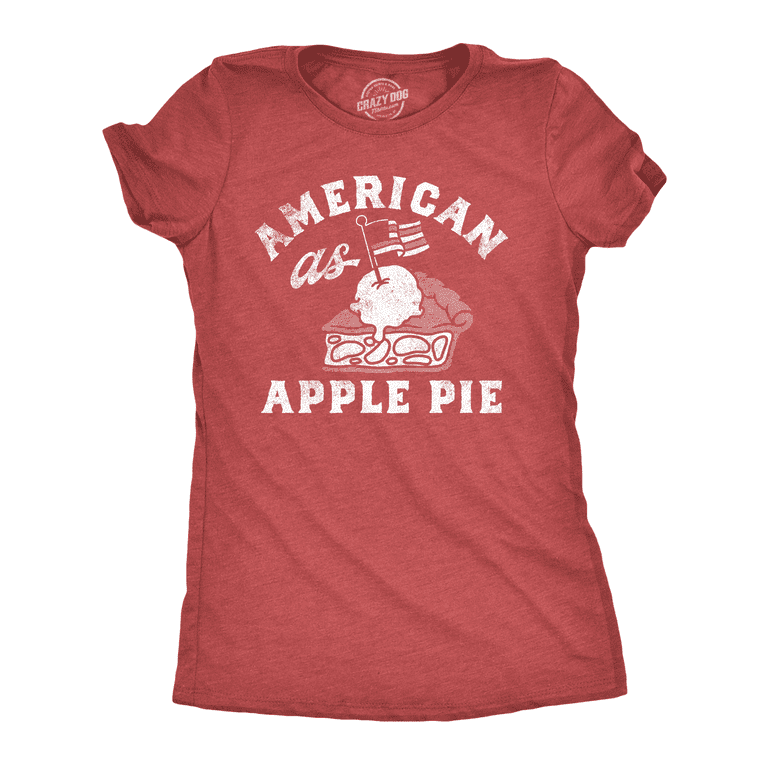 Womens Funny T Shirts American As Apple Pie Sarcastic Fourth Of