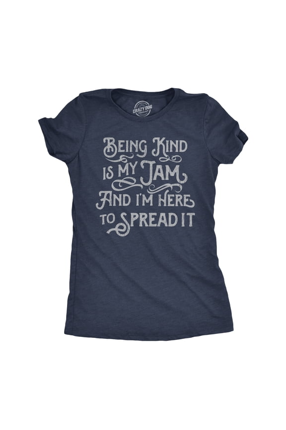 Womens Funny T Shirts Being Kind Is My Jam and Im Here to Spread It Sarcastic Tee for Ladies Womens Graphic Tees