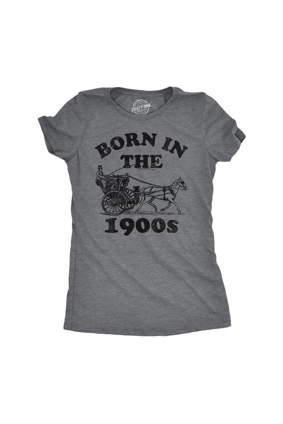 Womens Funny T Shirts Born In The 1900s Sarcastic Graphic Tee for Ladies Womens Graphic Tees