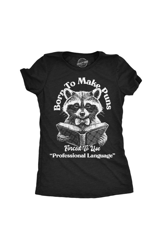 Womens Funny T Shirts Born to Make Puns Forced to Use Professional Language Sarcastic Novelty Tee for Ladies Womens Graphic Tees