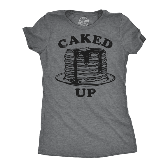 Womens Funny T Shirts Caked Up Sarcastic Pancake Graphic Novelty Tee for Ladies Womens Graphic Tees