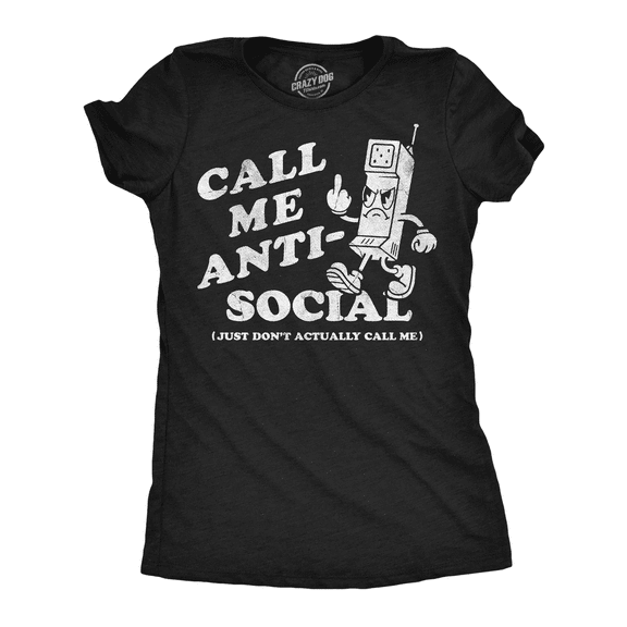 Womens Funny T Shirts Call Me Anti Social Just Dont Actually Call Me Sarcastic Graphic Novelty Tee for Ladies Womens Graphic Tees