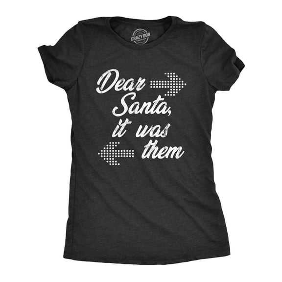 Womens Funny T Shirts Dear Santa It Was Them Sarcastic Christmas Graphic Novelty Tee for Ladies Womens Graphic Tees
