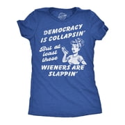 Womens Funny T Shirts Democracy Is Collapsin But At Least These Wieners Are Slappin Sarcastic Fourth Of July Tee for Ladies Womens Graphic Tees