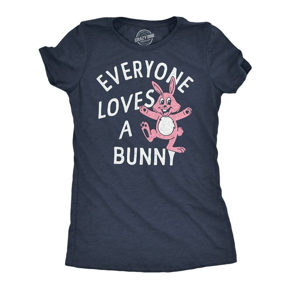 Womens Funny T Shirts Everyone Loves A Bunny Sarcastic Easter Graphic Novelty Tee for Ladies Womens Graphic Tees