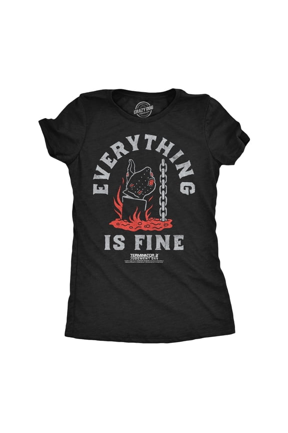 Womens Funny T Shirts Everything Is Fine Awesome Terminator 2 Movie Tee For Ladies Womens Graphic Tees