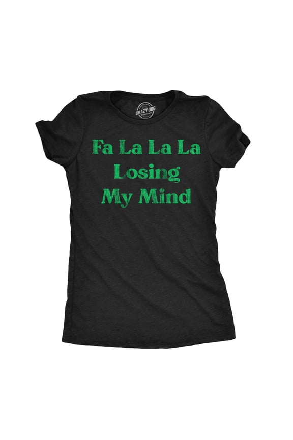 Womens Funny T Shirts Fa La La La Losing My Mind Sarcastic Christmas Carol Novelty Tee for Ladies Womens Graphic Tees