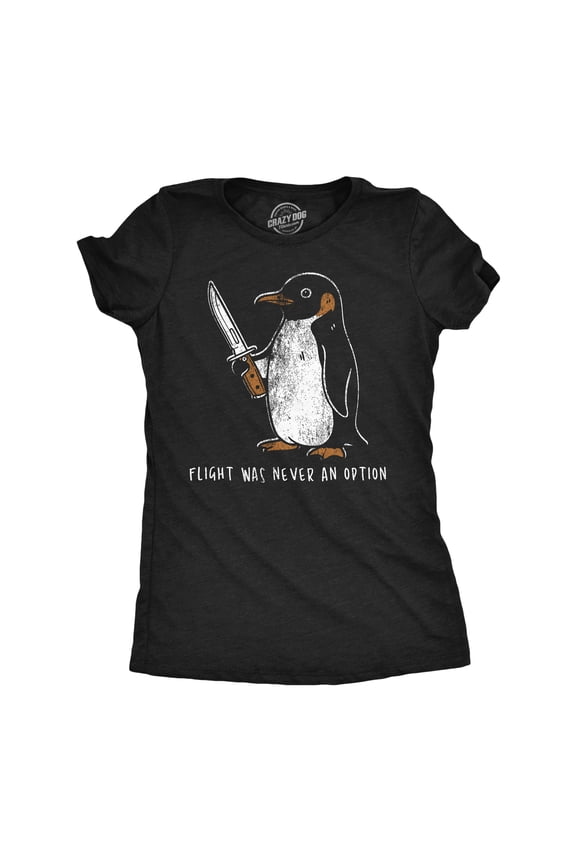 Womens Funny T Shirts Flight Was Never An Option Sarcastic Penguin Tee for Ladies Womens Graphic Tees