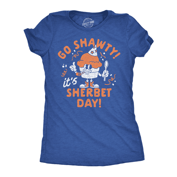 Womens Funny T Shirts Go Shawty Its Sherbet Day Sarcastic Frozen Treat Graphic Tee for Ladies Womens Graphic Tees