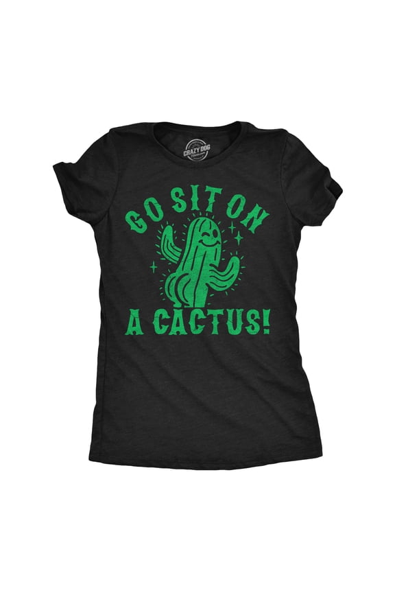 Womens Funny T Shirts Go Sit On A Cactus Sarcastic Graphic Novelty Tee For Ladies Womens Graphic Tees