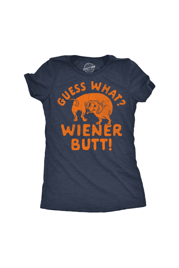 Womens Funny T Shirts Guess What Wiener Butt Sarcastic Dog Graphic Novelty Tee for Ladies Womens Graphic Tees