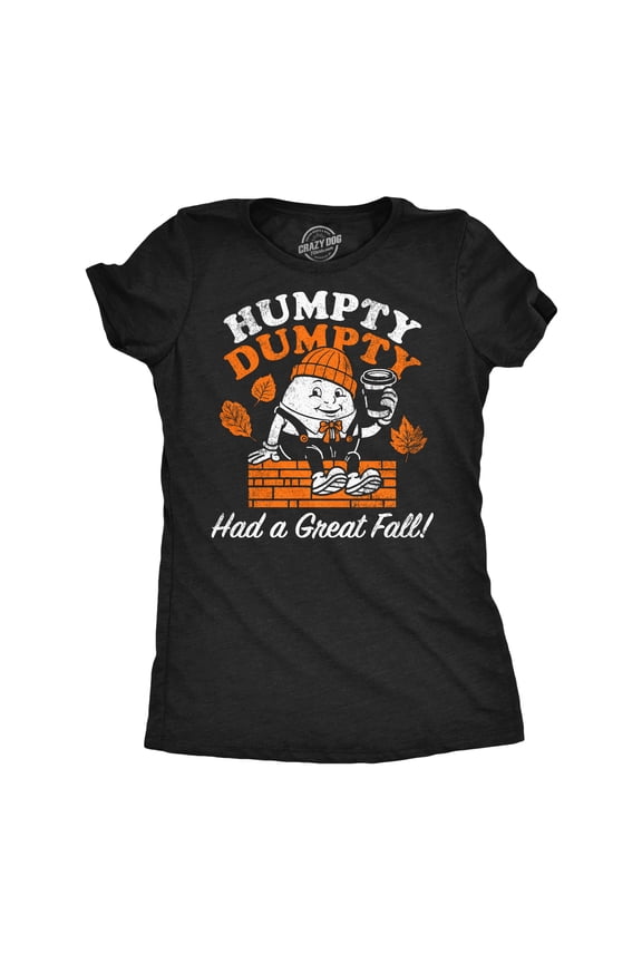 Womens Funny T Shirts Humpty Dumpty Had A Great Fall Sarcastic Graphic Tee for Ladies Womens Graphic Tees
