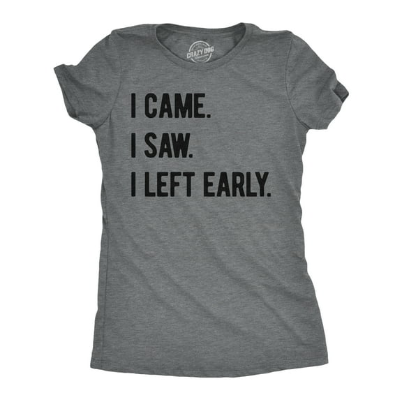 Womens Funny T Shirts I Came I Saw I Left Early Sarcastic Graphic Tee for Ladies Womens Graphic Tees