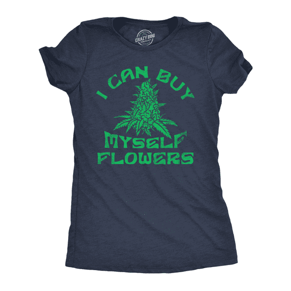 Womens Funny T Shirts I Can Buy Myself Flowers 420 Graphic Tee for Ladies Womens Graphic Tees
