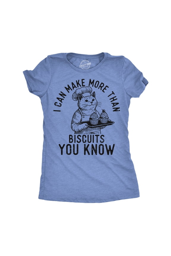 Womens Funny T Shirts I Can Make More Than Biscuits You Know Sarcastic Kitten Graphic Novelty Tee for Ladies Womens Graphic Tees